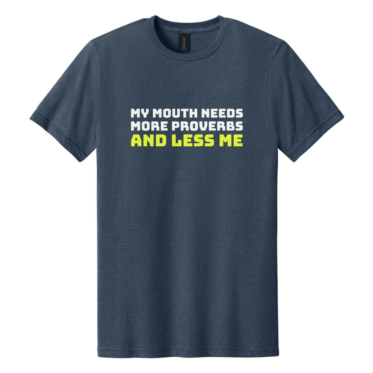 My Mouth Needs More Proverbs and Less Me tee in Navy Mist, Bungee font, White + Neon Yellow ink