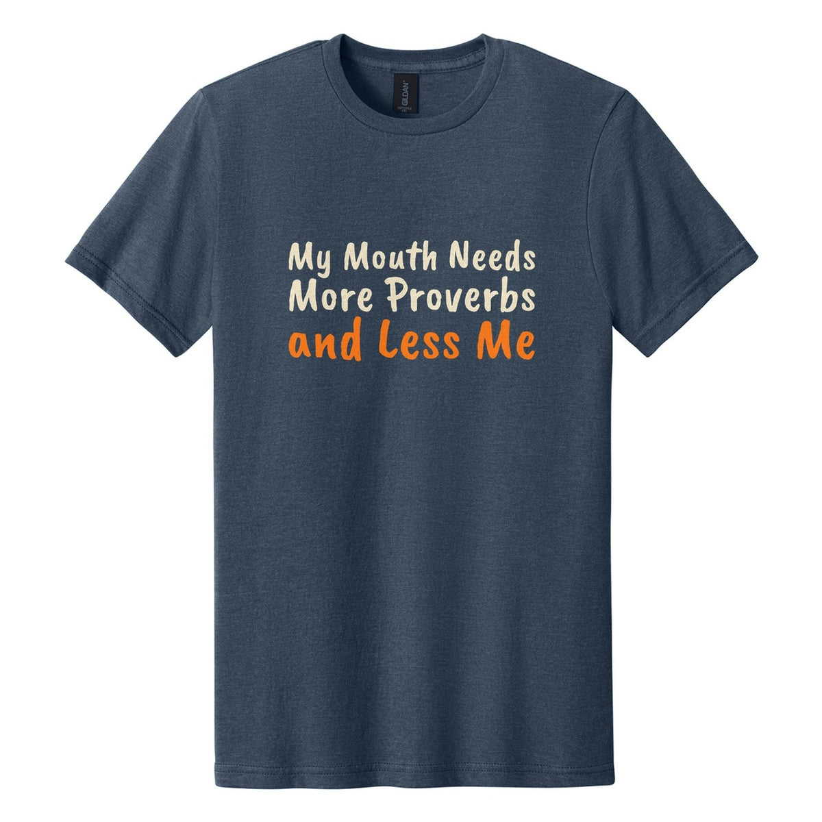 My Mouth Needs More Proverbs and Less Me tee in Navy Mist, Caveat Brush font, Cream + Orange ink