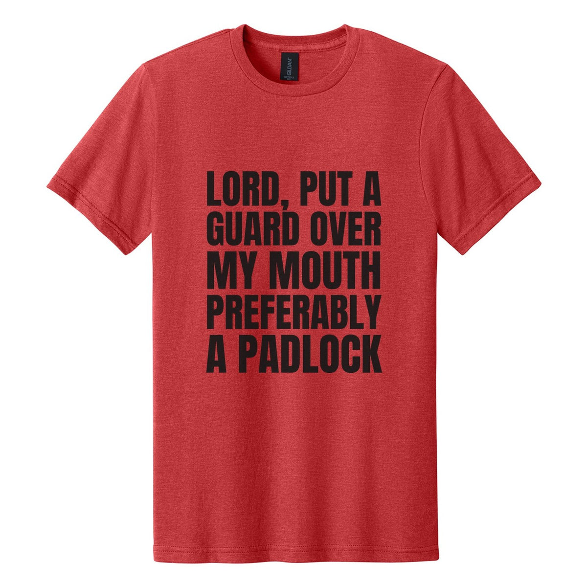 Lord, Put a Guard Over My Mouth. Preferably a Padlock tee in Red Mist, Anton font, Black ink