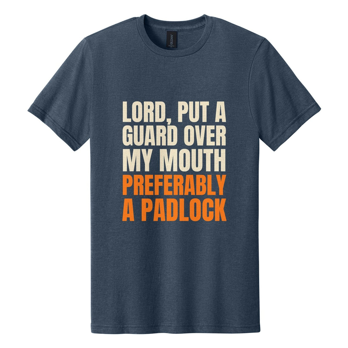 Lord, Put a Guard Over My Mouth. Preferably a Padlock tee in Navy Mist, Anton font, Cream + Orange ink