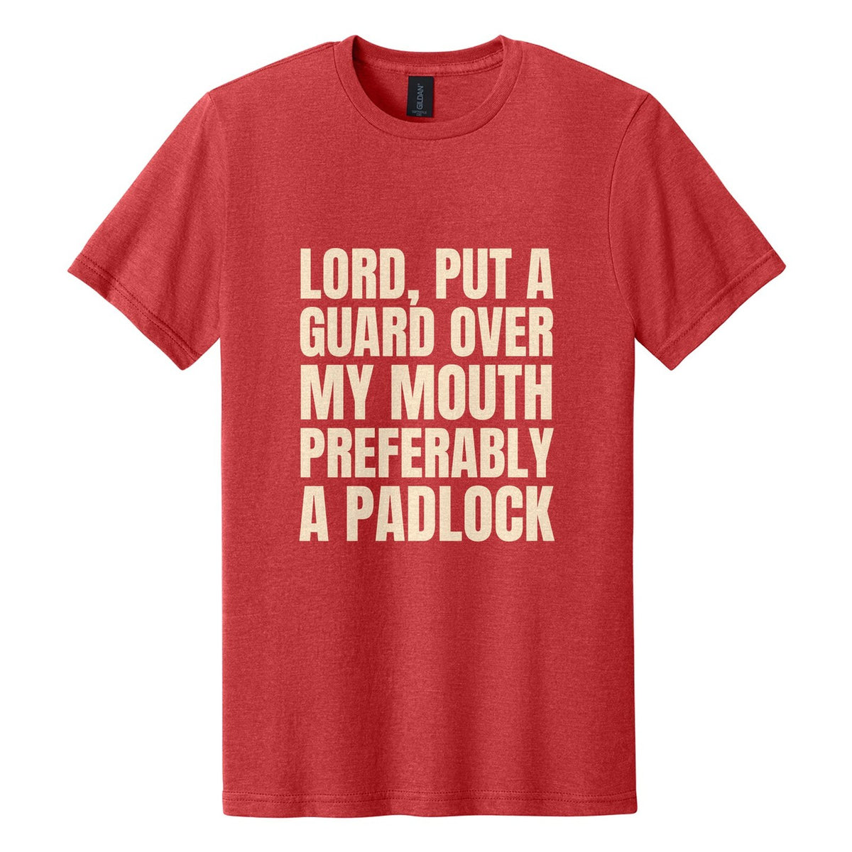Lord, Put a Guard Over My Mouth. Preferably a Padlock tee in Red Mist, Anton font, Cream ink