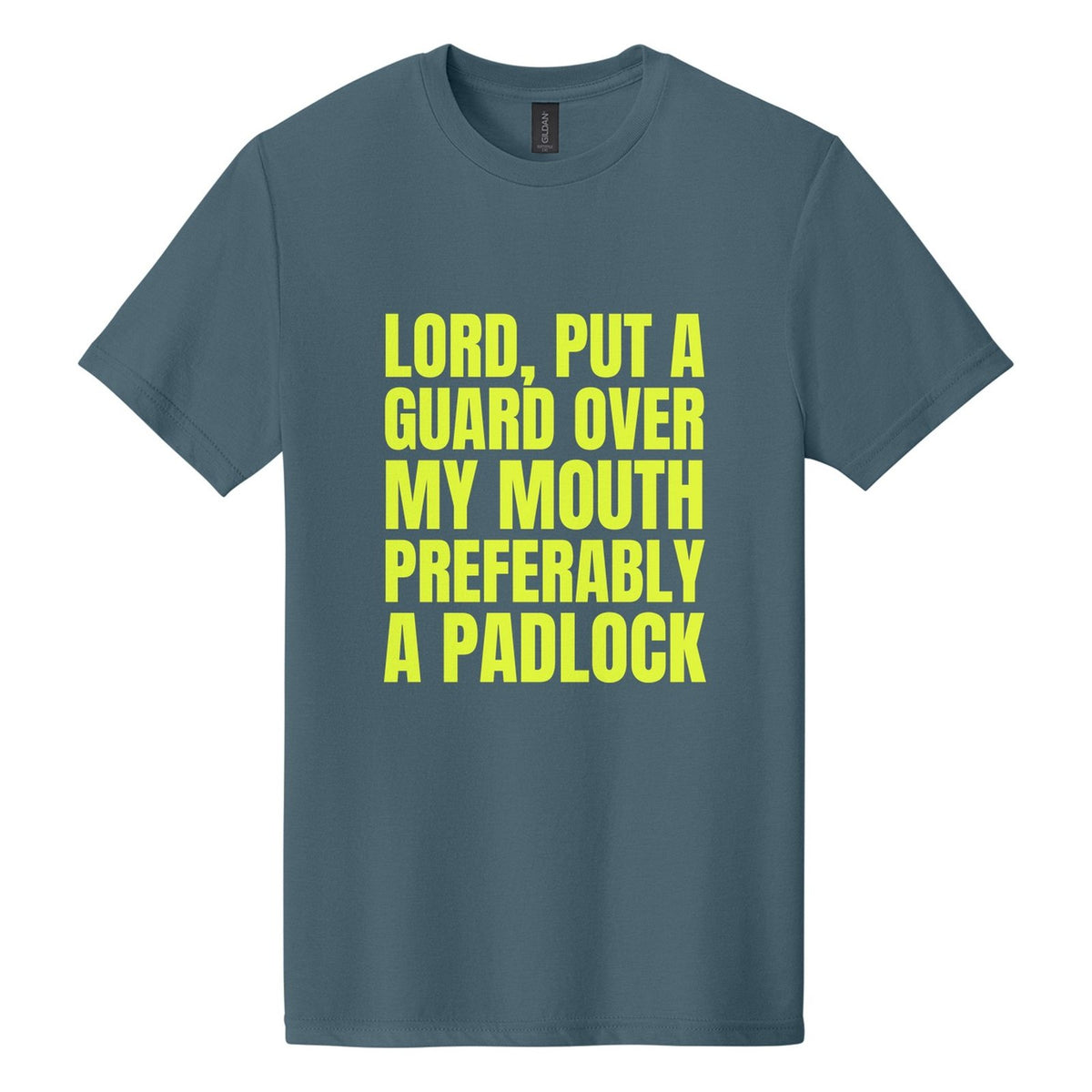 Lord, Put a Guard Over My Mouth. Preferably a Padlock tee in Steel Blue, Anton font, Neon Yellow ink