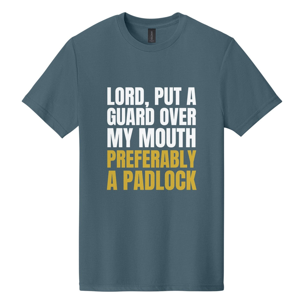 Lord, Put a Guard Over My Mouth. Preferably a Padlock tee in Steel Blue, Anton font, White + Metallic Gold ink