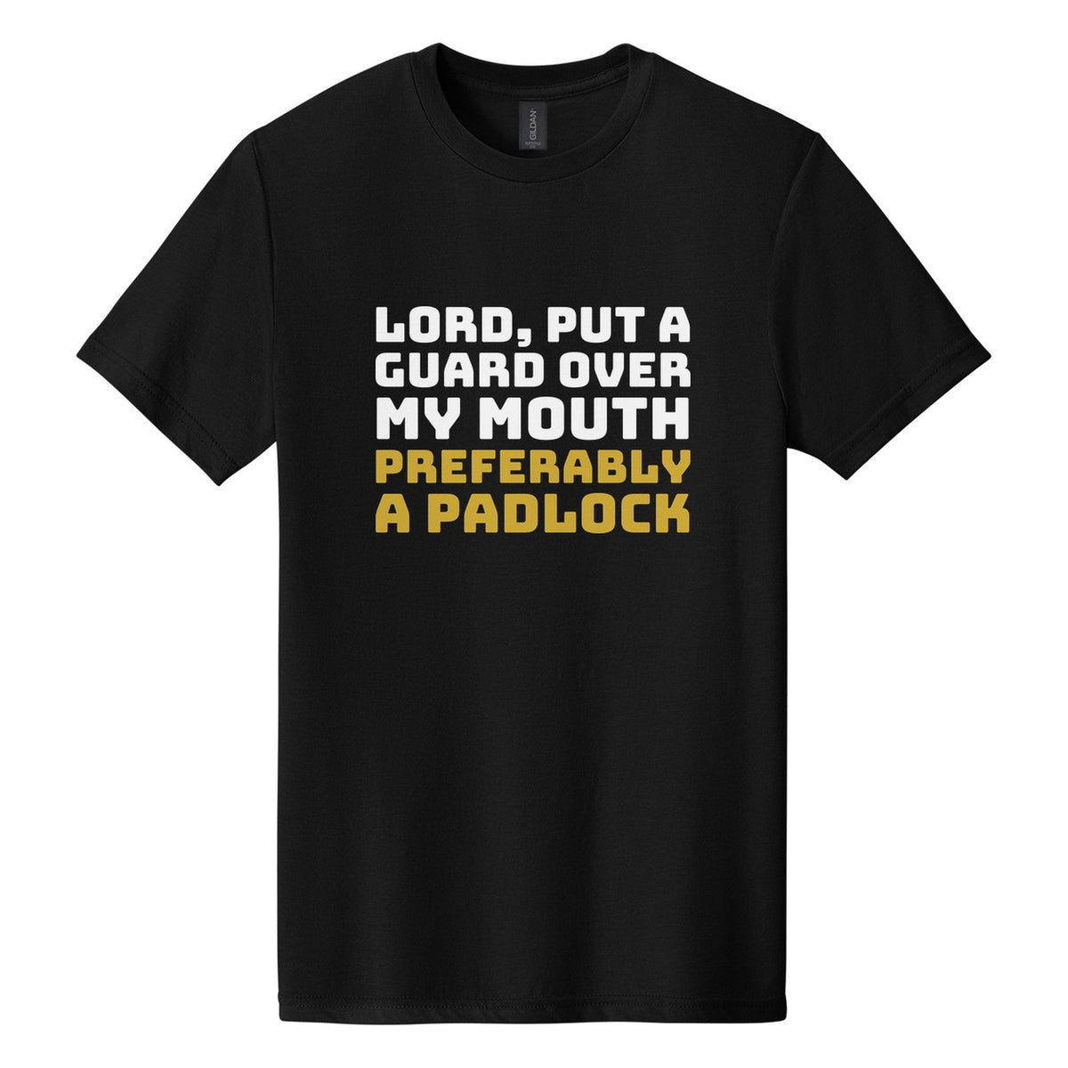 Lord, Put a Guard Over My Mouth. Preferably a Padlock tee in Pitch Black, Bungee font, White + Metallic Gold ink