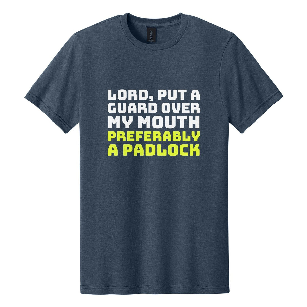 Lord, Put a Guard Over My Mouth. Preferably a Padlock tee in Navy Mist, Bungee font, White + Neon Yellow ink