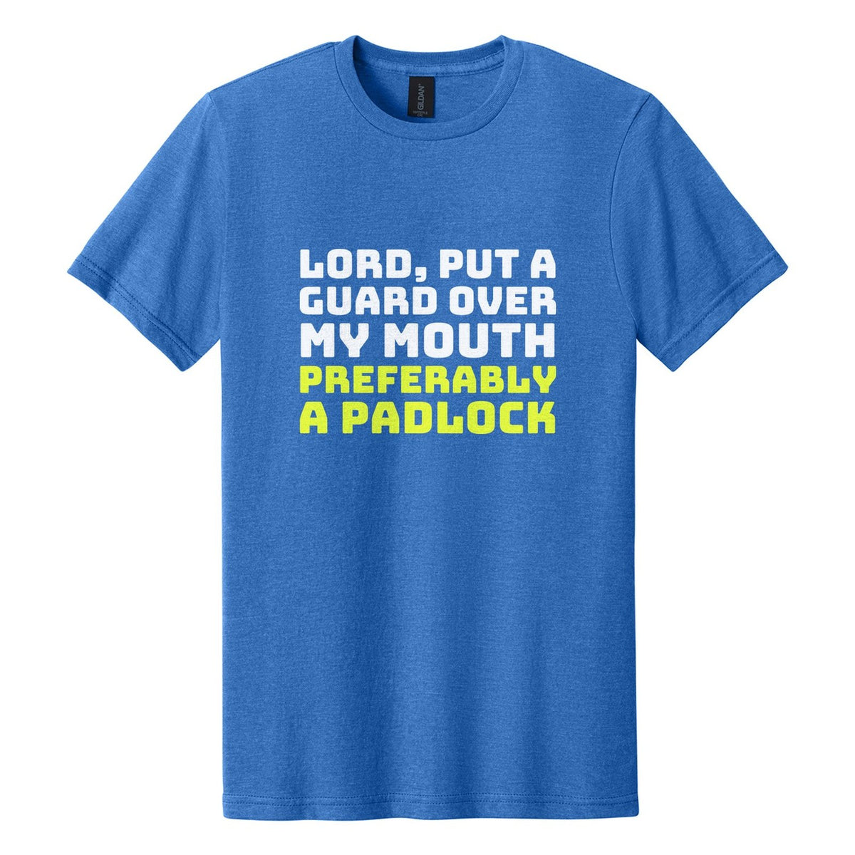 Lord, Put a Guard Over My Mouth. Preferably a Padlock tee in Royal Mist, Bungee font, White + Neon Yellow ink
