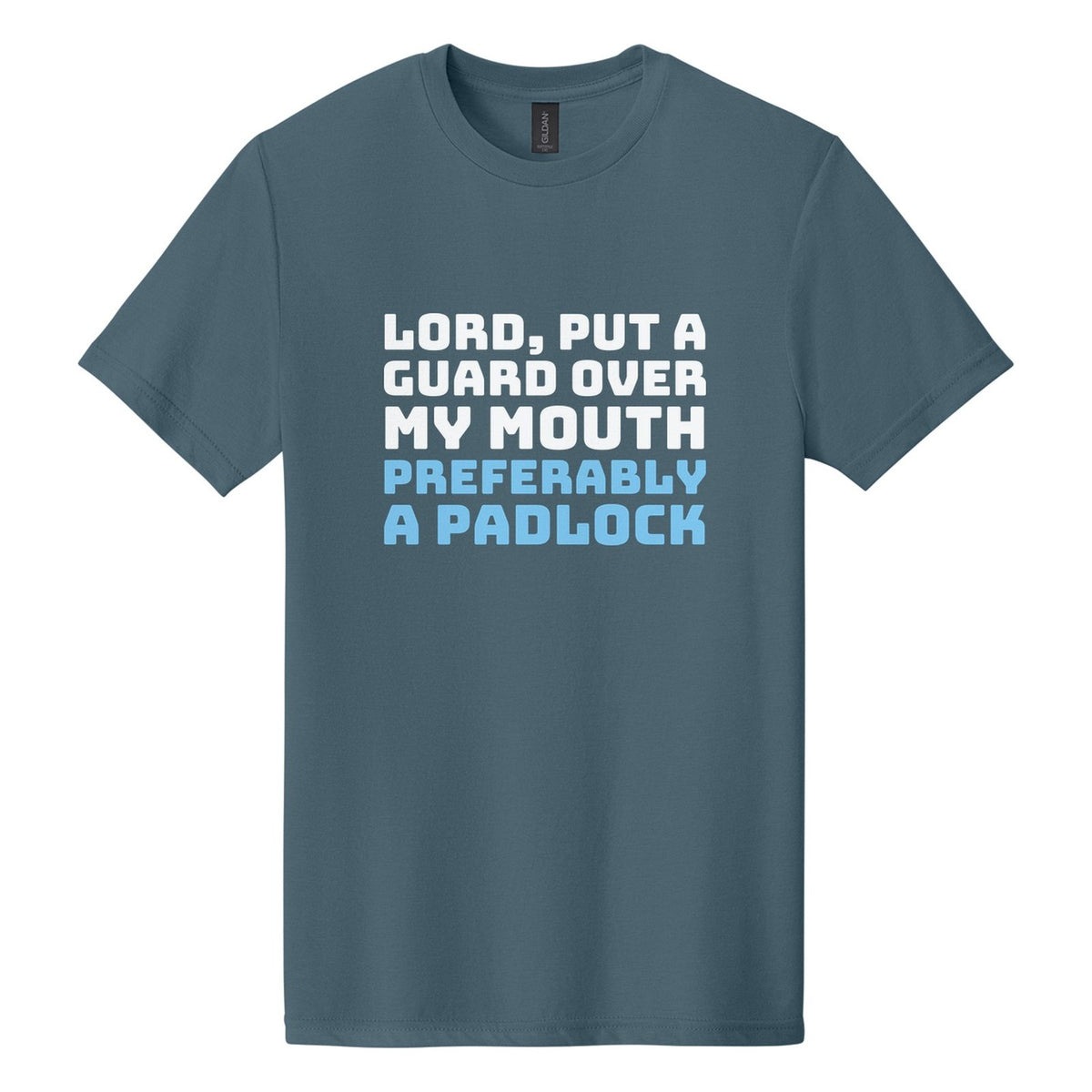 Lord, Put a Guard Over My Mouth. Preferably a Padlock tee in Steel Blue, Bungee font, White + Sky Blue ink