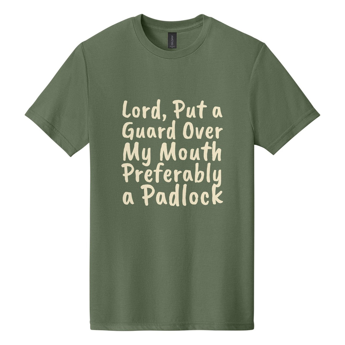 Lord, Put a Guard Over My Mouth. Preferably a Padlock tee in Cactus, Caveat Brush font, Cream ink