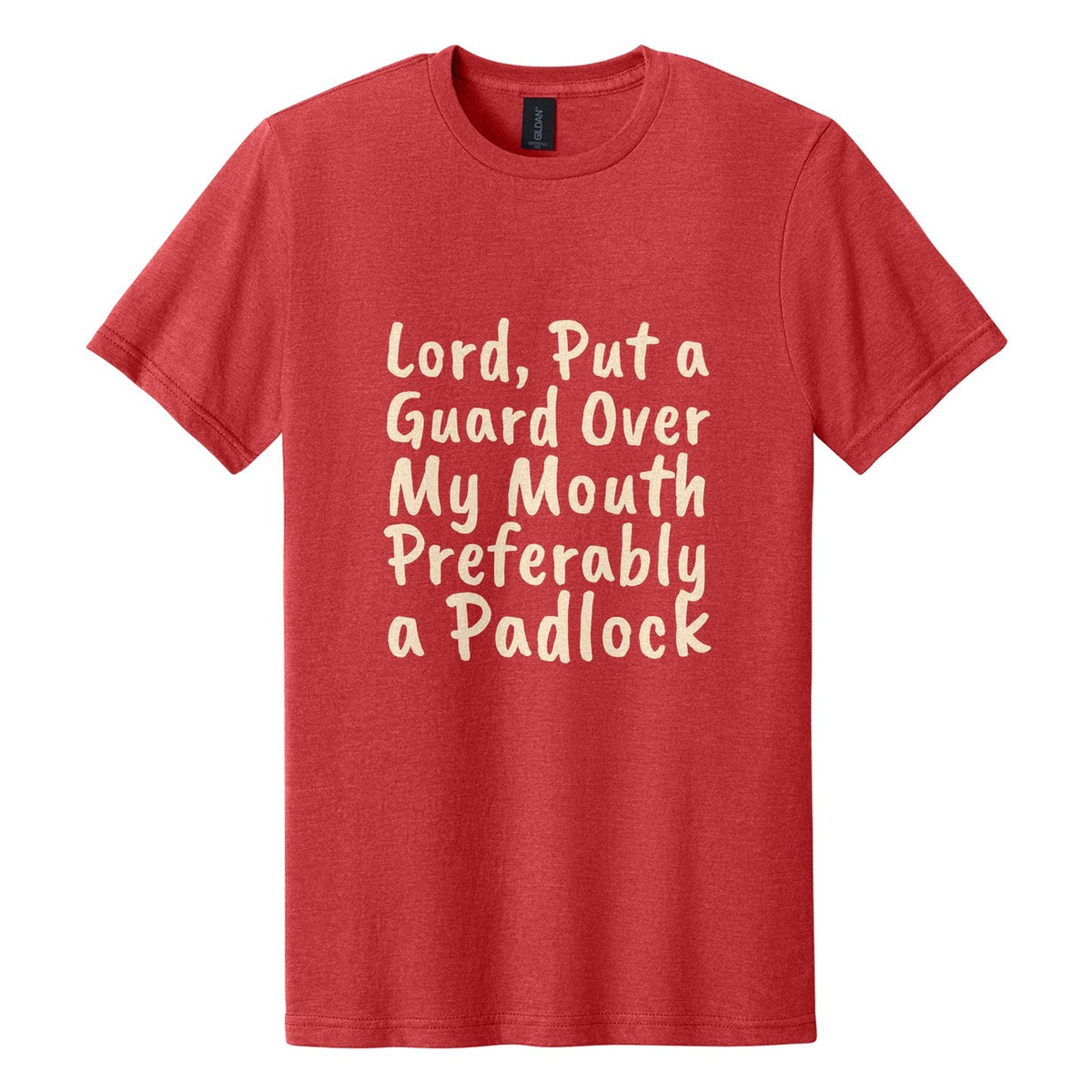 Lord, Put a Guard Over My Mouth. Preferably a Padlock tee in Red Mist, Caveat Brush font, Cream ink