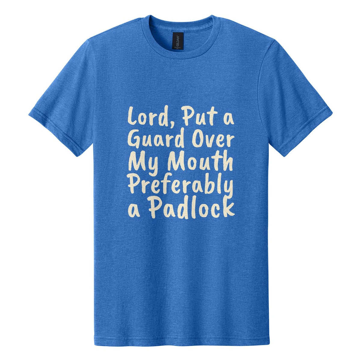 Lord, Put a Guard Over My Mouth. Preferably a Padlock tee in Royal Mist, Caveat Brush font, Cream ink