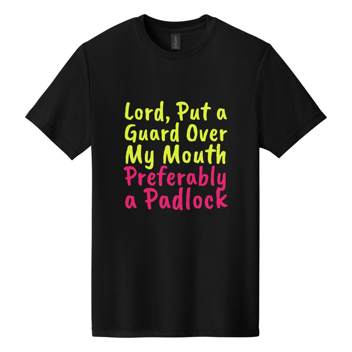 Lord, Put a Guard Over My Mouth. Preferably a Padlock tee in Pitch Black, Caveat Brush font, Neon Yellow + Hot Pink ink