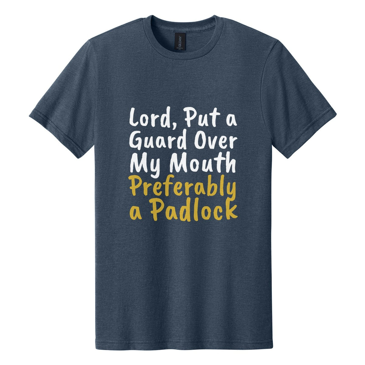 Lord, Put a Guard Over My Mouth. Preferably a Padlock tee in Navy Mist, Caveat Brush font, White + Metallic Gold ink
