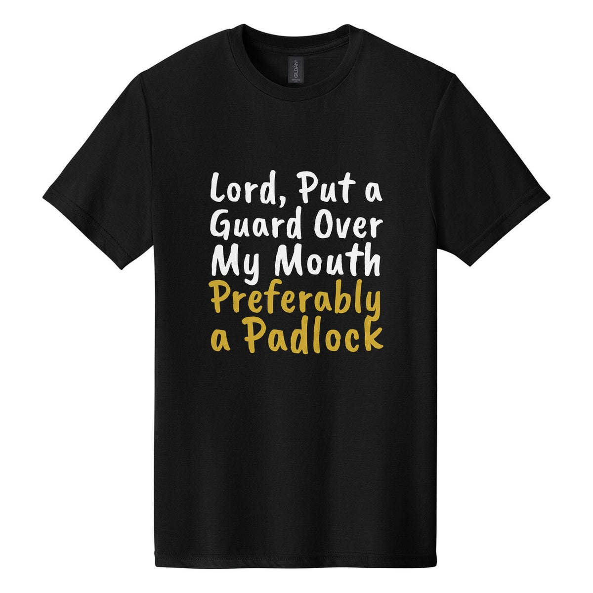 Lord, Put a Guard Over My Mouth. Preferably a Padlock tee in Pitch Black, Caveat Brush font, White + Metallic Gold ink