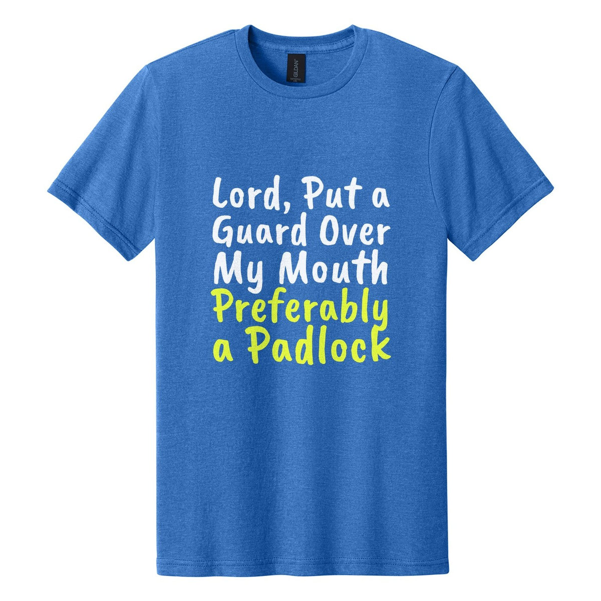 Lord, Put a Guard Over My Mouth. Preferably a Padlock tee in Royal Mist, Caveat Brush font, White + Neon Yellow ink