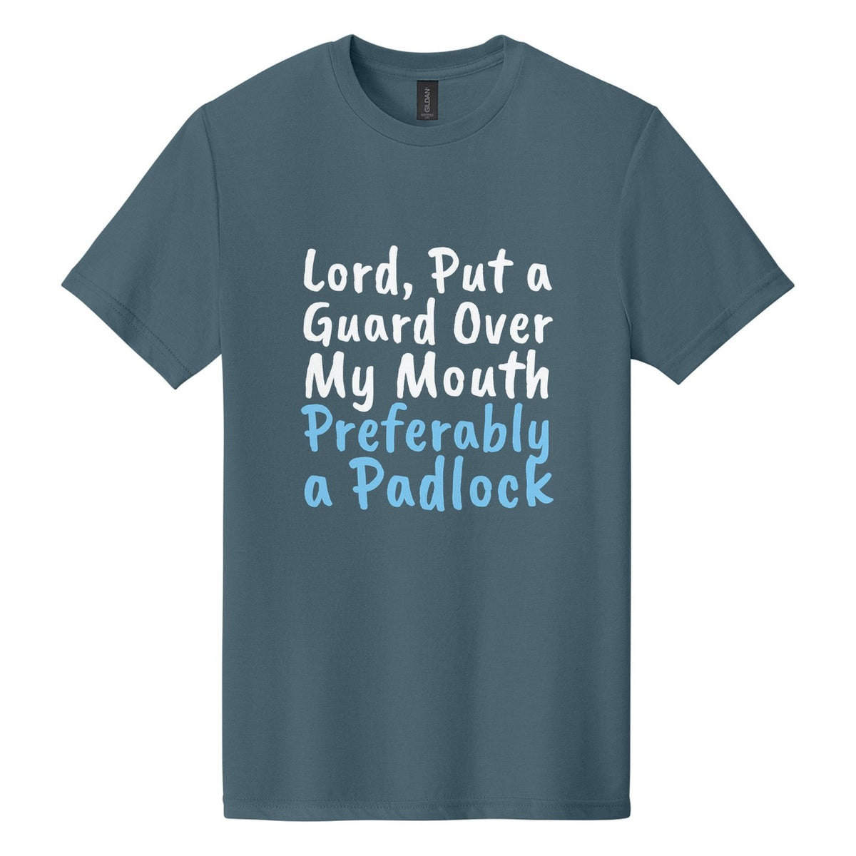Lord, Put a Guard Over My Mouth. Preferably a Padlock tee in Steel Blue, Caveat Brush font, White + Sky Blue ink