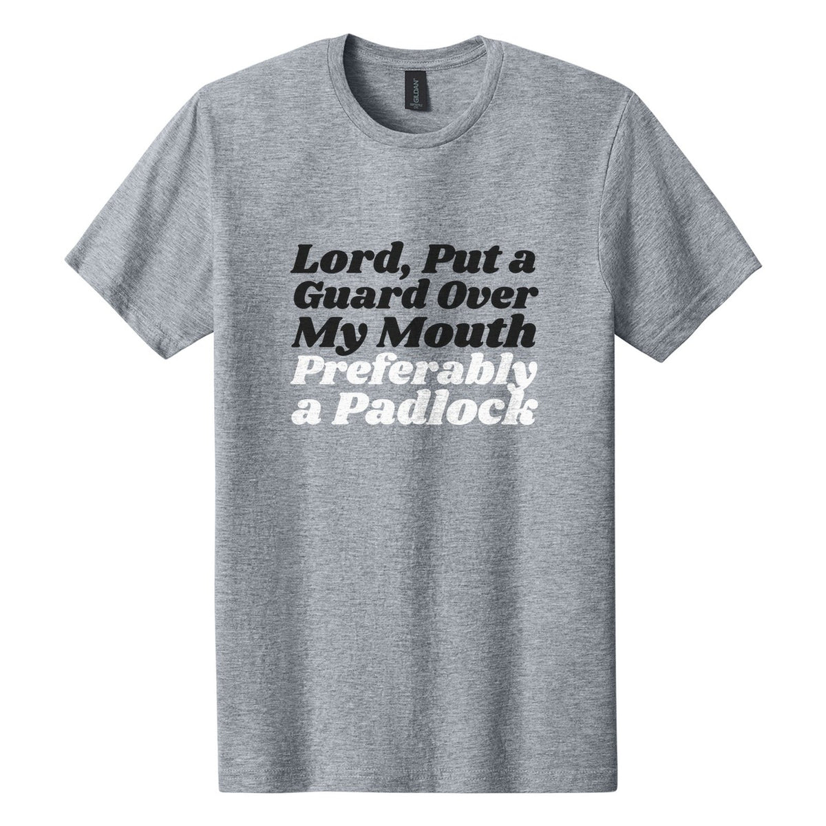 Lord, Put a Guard Over My Mouth. Preferably a Padlock tee in Ring Spun Sport Grey, Shrikhand font, Black + White ink