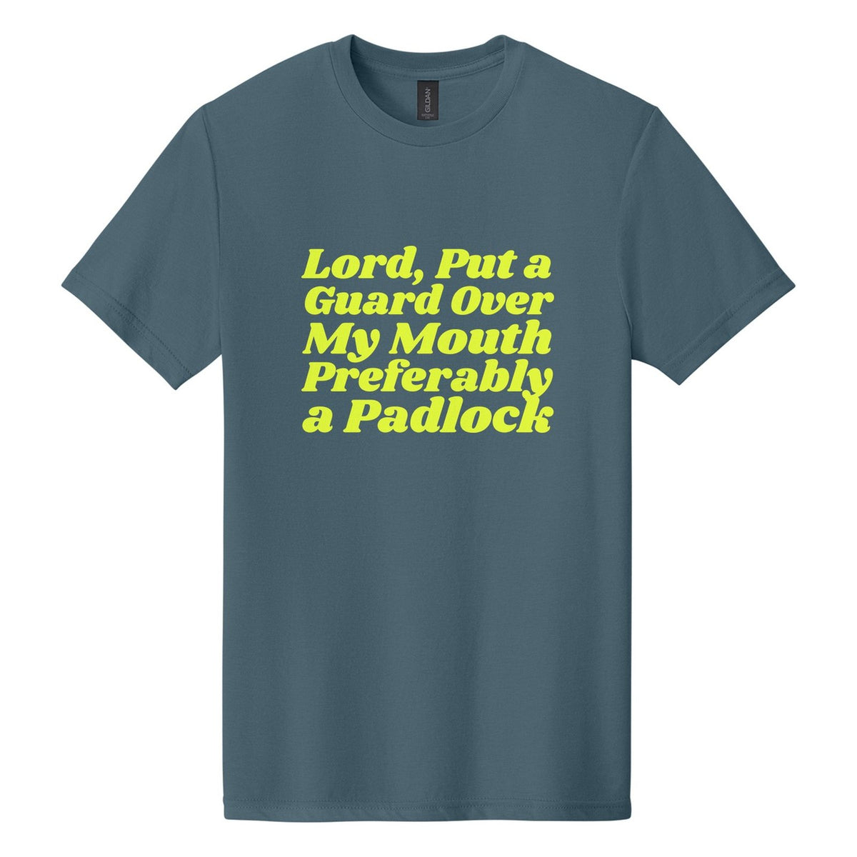 Lord, Put a Guard Over My Mouth. Preferably a Padlock tee in Steel Blue, Shrikhand font, Neon Yellow ink