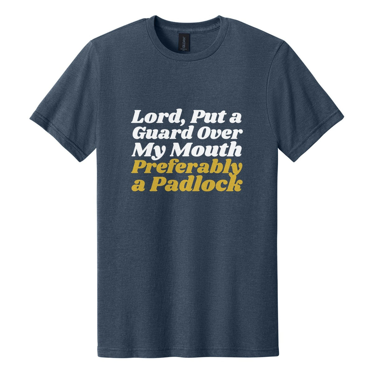 Lord, Put a Guard Over My Mouth. Preferably a Padlock tee in Navy Mist, Shrikhand font, White + Metallic Gold ink