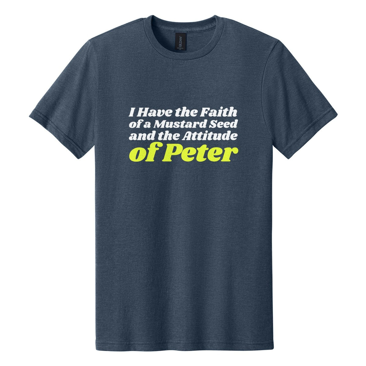 I Have the Faith of a Mustard Seed and the Attitude of Peter tee in Navy Mist, Shrikhand font, White + Neon Yellow ink