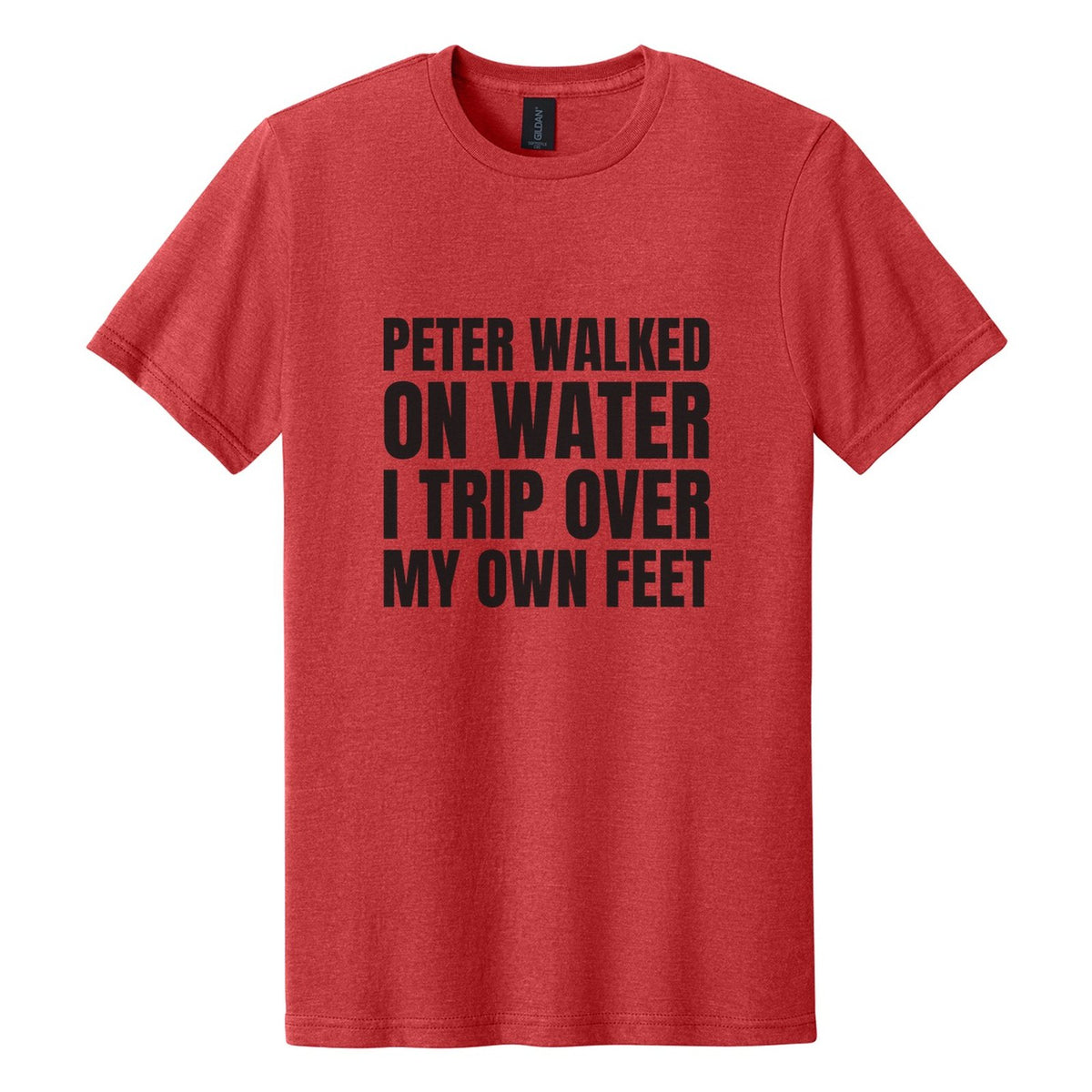 Peter Walked on Water. I Trip Over My Own Feet tee in Red Mist, Anton font, Black ink