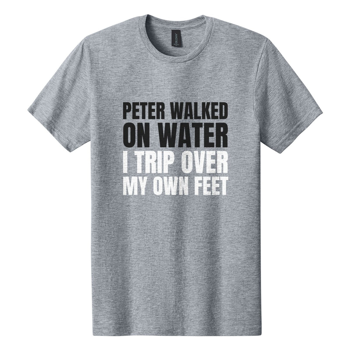 Peter Walked on Water. I Trip Over My Own Feet tee in Ring Spun Sport Grey, Anton font, Black + White ink