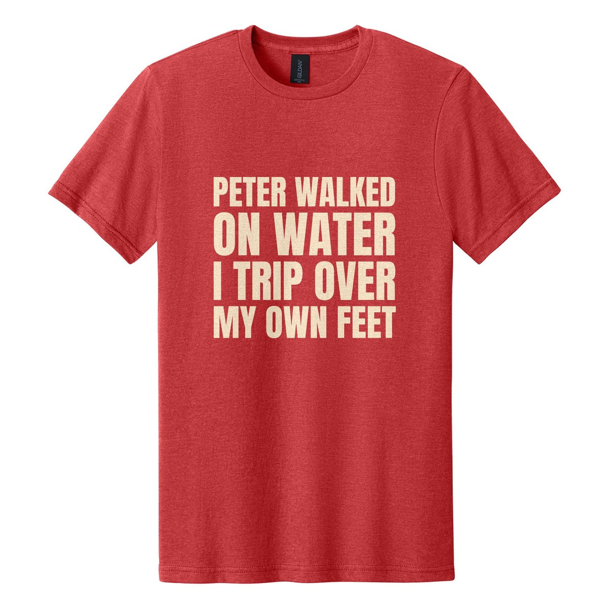 Peter Walked on Water. I Trip Over My Own Feet tee in Red Mist, Anton font, Cream ink