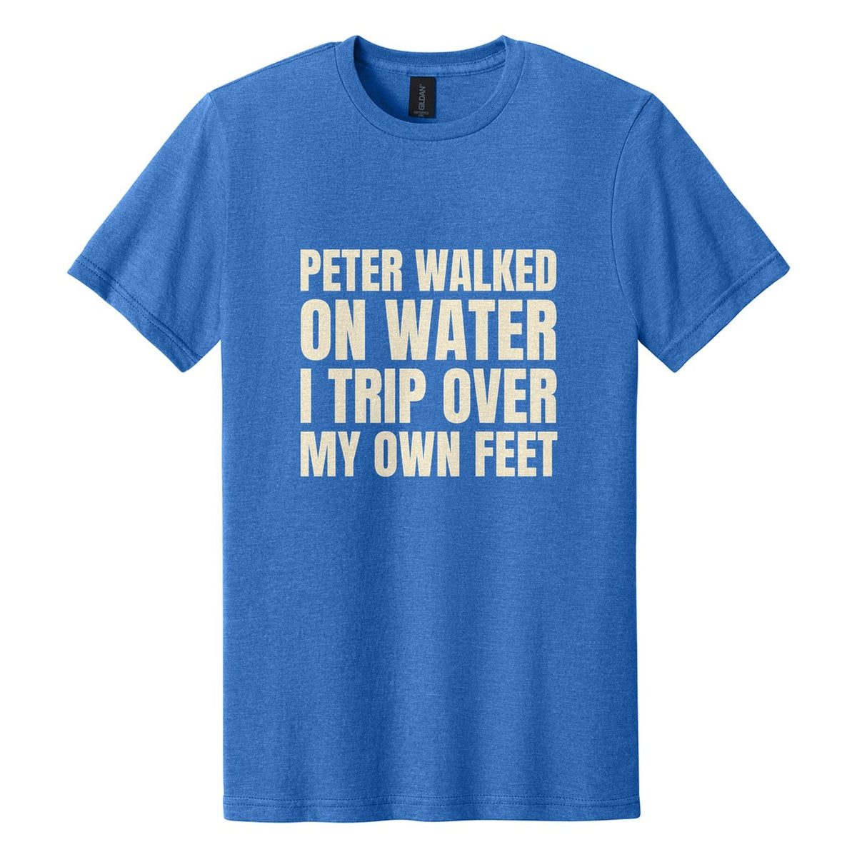 Peter Walked on Water. I Trip Over My Own Feet tee in Royal Mist, Anton font, Cream ink