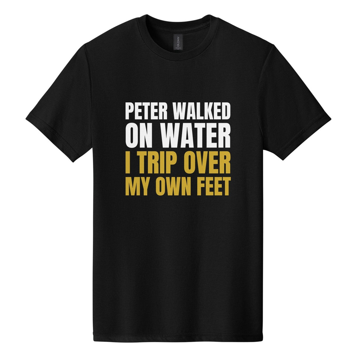Peter Walked on Water. I Trip Over My Own Feet tee in Pitch Black, Anton font, White + Metallic Gold ink