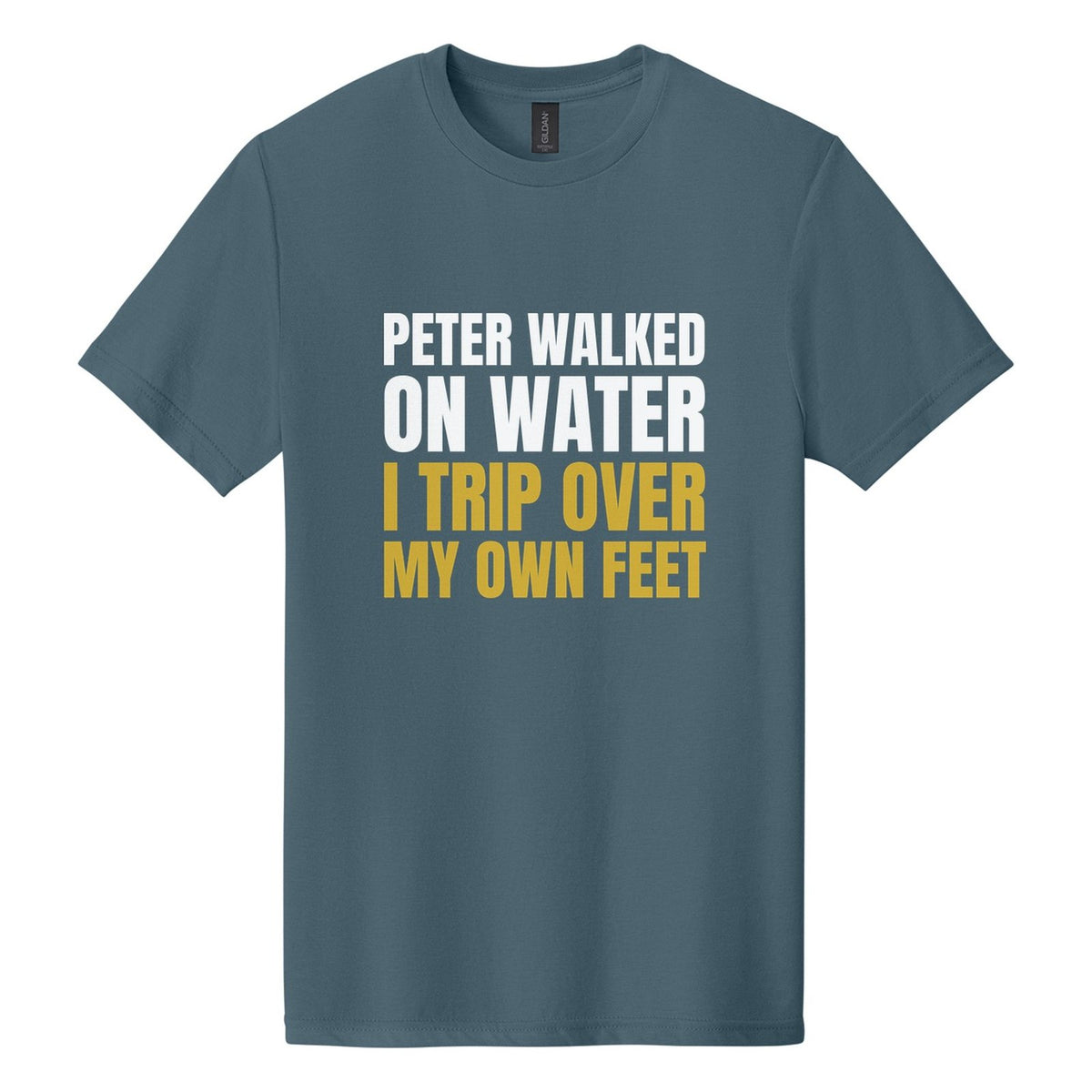 Peter Walked on Water. I Trip Over My Own Feet tee in Steel Blue, Anton font, White + Metallic Gold ink