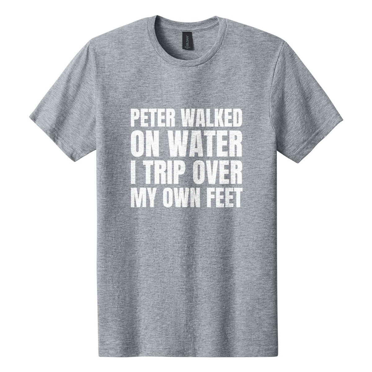 Peter Walked on Water. I Trip Over My Own Feet tee in Ring Spun Sport Grey, Anton font, White ink