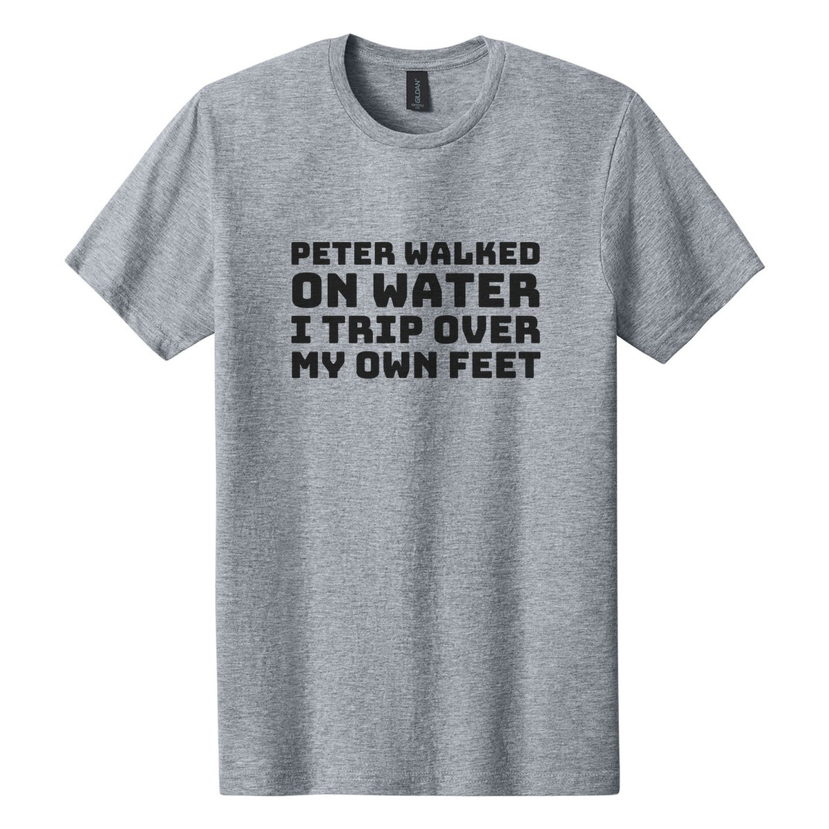 Peter Walked on Water. I Trip Over My Own Feet tee in Ring Spun Sport Grey, Bungee font, Black ink
