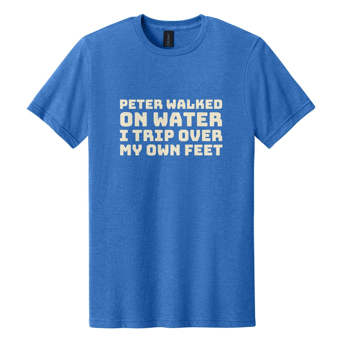 Peter Walked on Water. I Trip Over My Own Feet tee in Royal Mist, Bungee font, Cream ink