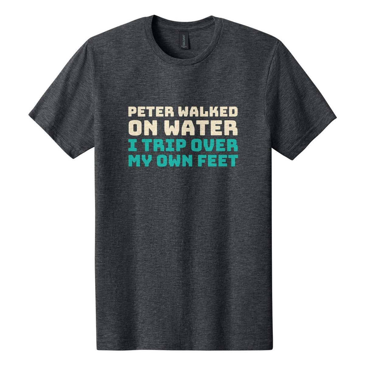 Peter Walked on Water. I Trip Over My Own Feet tee in Dark Heather, Bungee font, Cream + Teal ink