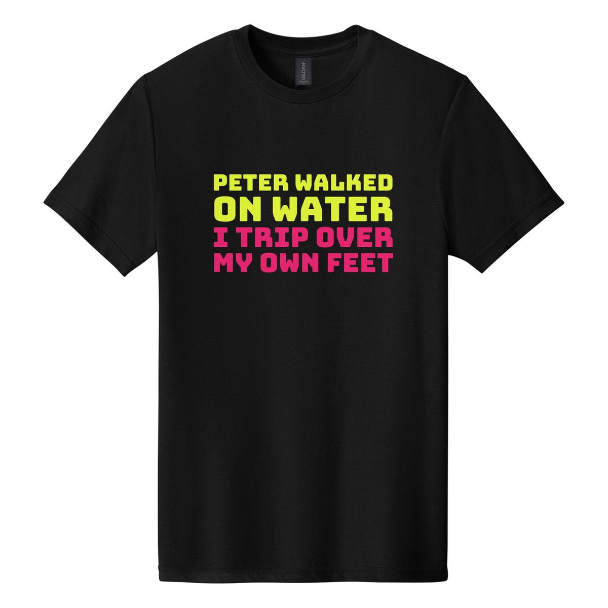 Peter Walked on Water. I Trip Over My Own Feet tee in Pitch Black, Bungee font, Neon Yellow + Hot Pink ink