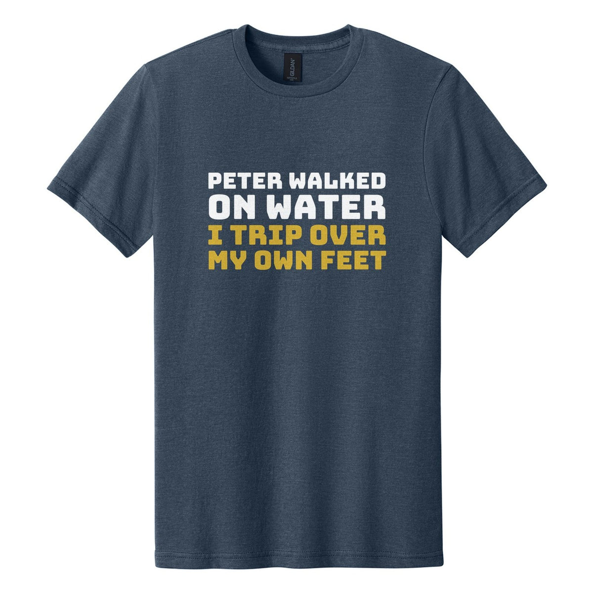 Peter Walked on Water. I Trip Over My Own Feet tee in Navy Mist, Bungee font, White + Metallic Gold ink