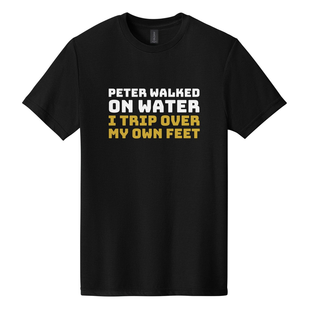 Peter Walked on Water. I Trip Over My Own Feet tee in Pitch Black, Bungee font, White + Metallic Gold ink