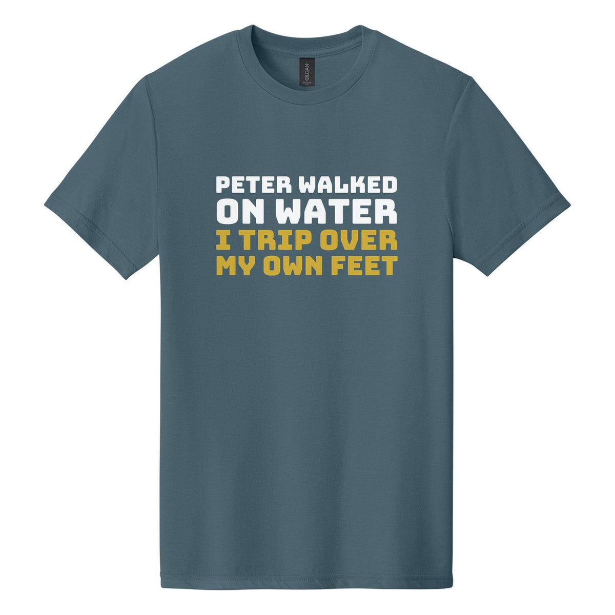 Peter Walked on Water. I Trip Over My Own Feet tee in Steel Blue, Bungee font, White + Metallic Gold ink