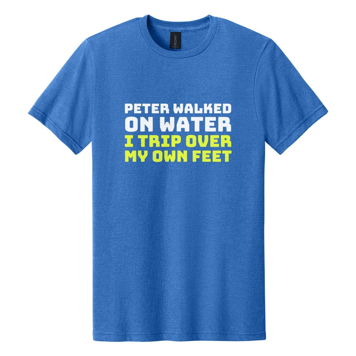 Peter Walked on Water. I Trip Over My Own Feet tee in Royal Mist, Bungee font, White + Neon Yellow ink