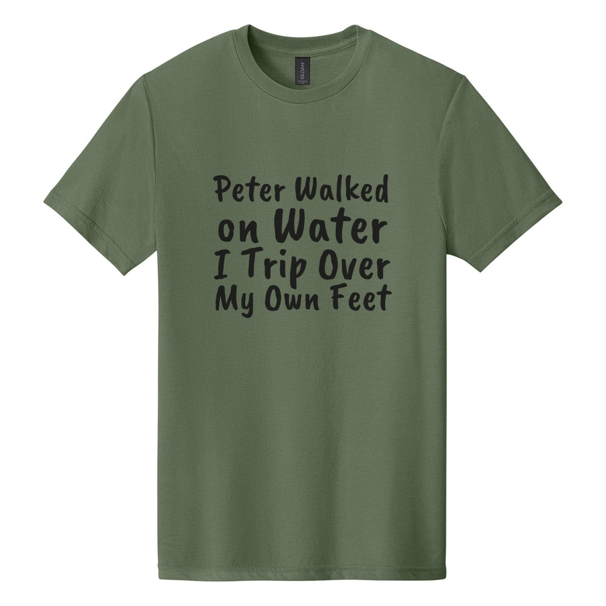 Peter Walked on Water. I Trip Over My Own Feet tee in Cactus, Caveat Brush font, Black ink
