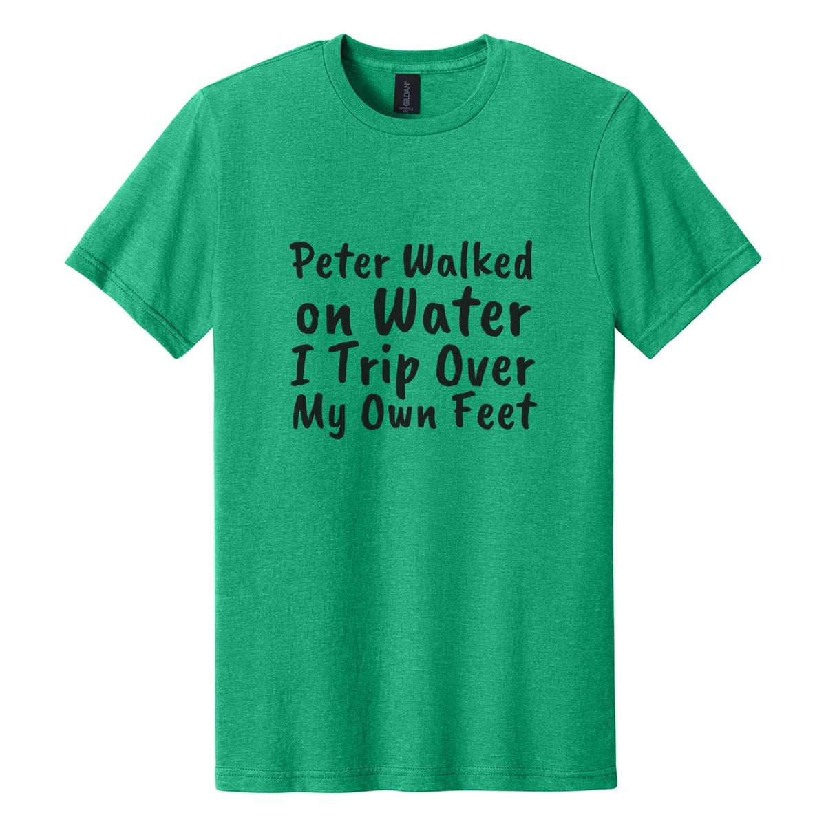 Peter Walked on Water. I Trip Over My Own Feet tee in Kelly Mist, Caveat Brush font, Black ink