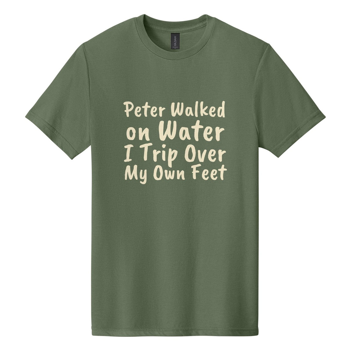 Peter Walked on Water. I Trip Over My Own Feet tee in Cactus, Caveat Brush font, Cream ink
