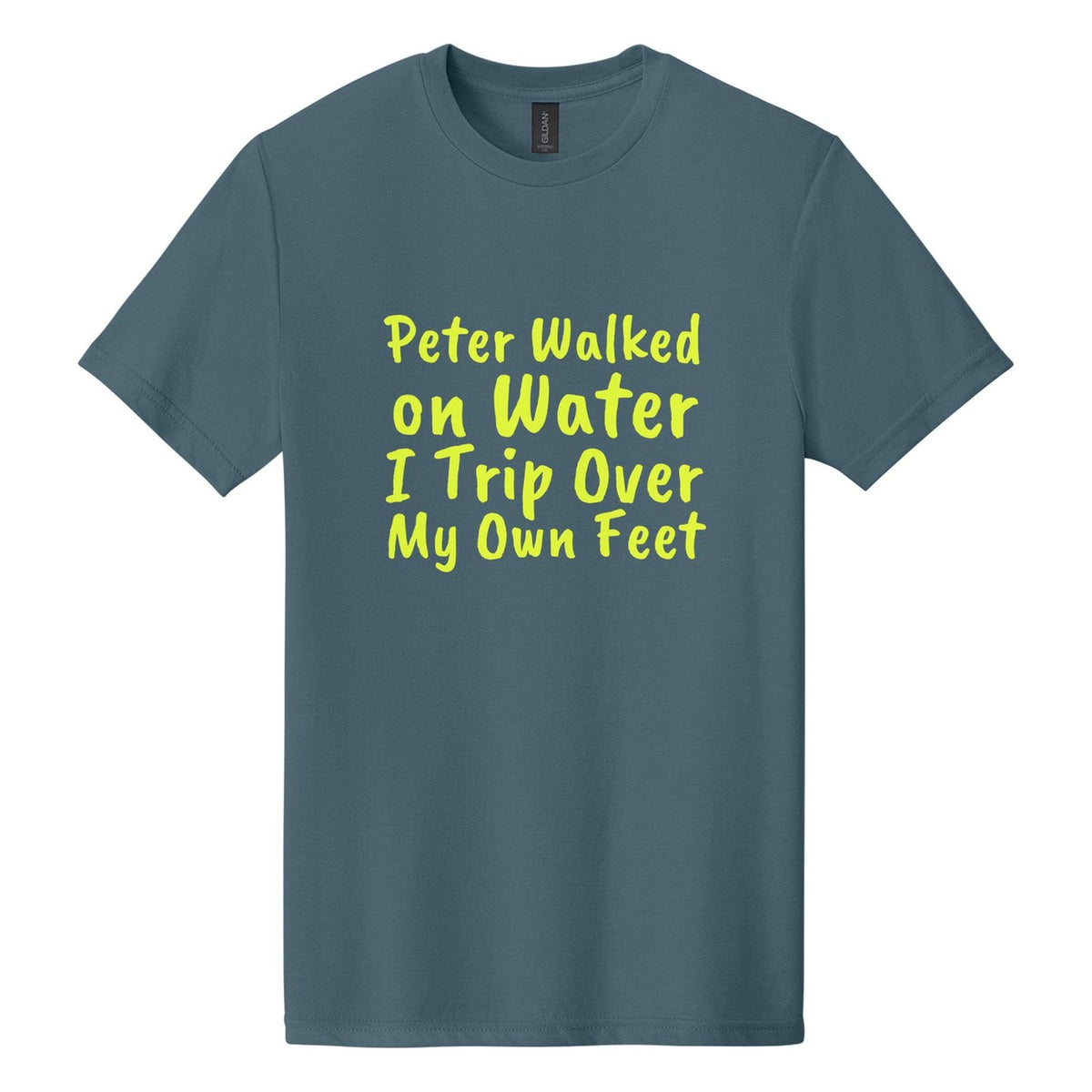 Peter Walked on Water. I Trip Over My Own Feet tee in Steel Blue, Caveat Brush font, Neon Yellow ink