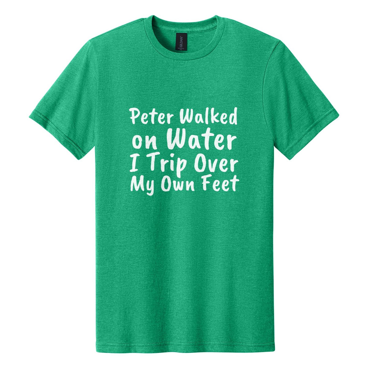 Peter Walked on Water. I Trip Over My Own Feet tee in Kelly Mist, Caveat Brush font, White ink