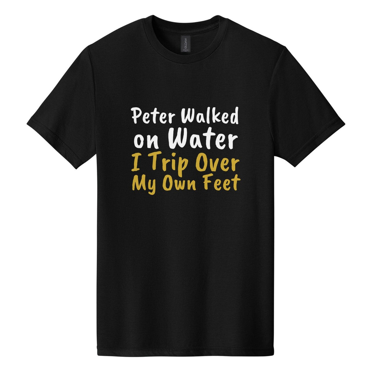 Peter Walked on Water. I Trip Over My Own Feet tee in Pitch Black, Caveat Brush font, White + Metallic Gold ink