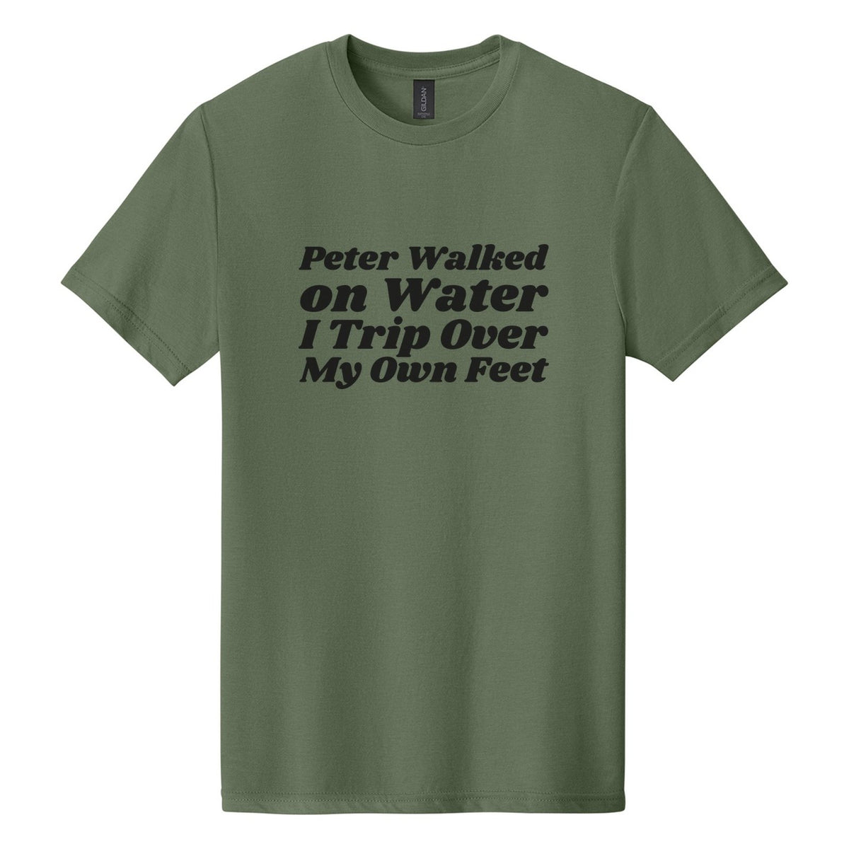 Peter Walked on Water. I Trip Over My Own Feet tee in Cactus, Shrikhand font, Black ink
