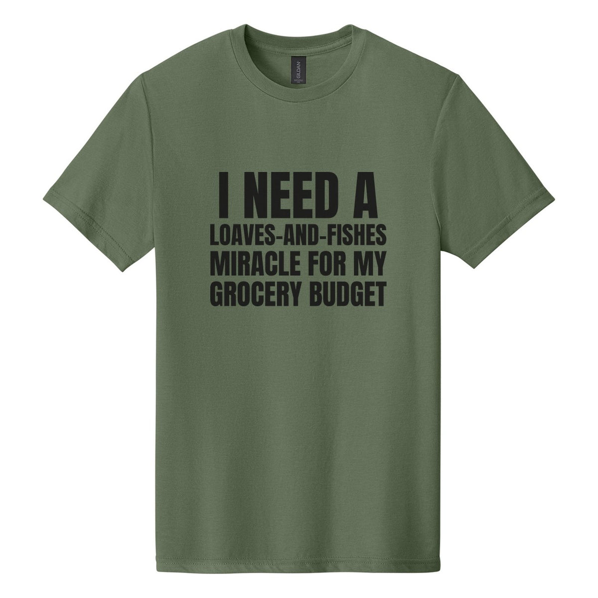I Need a Loaves-and-Fishes Miracle for My Grocery Budget tee in Cactus, Anton font, Black ink