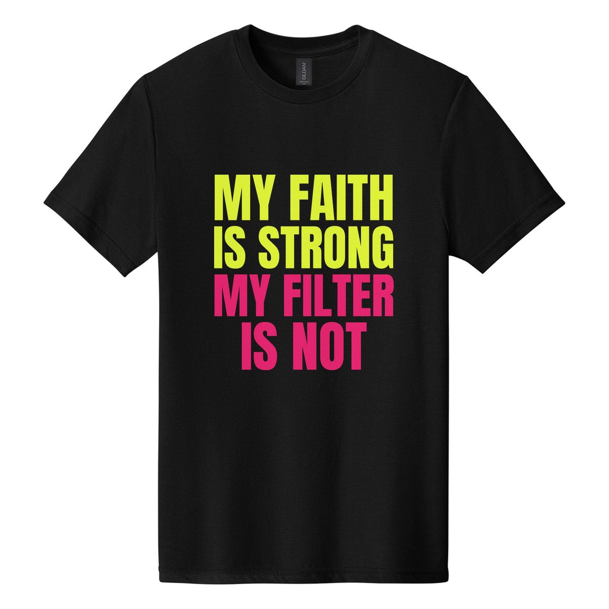 My Faith Is Strong. My Filter Is Not tee in Pitch Black, Anton font, Neon Yellow + Hot Pink ink
