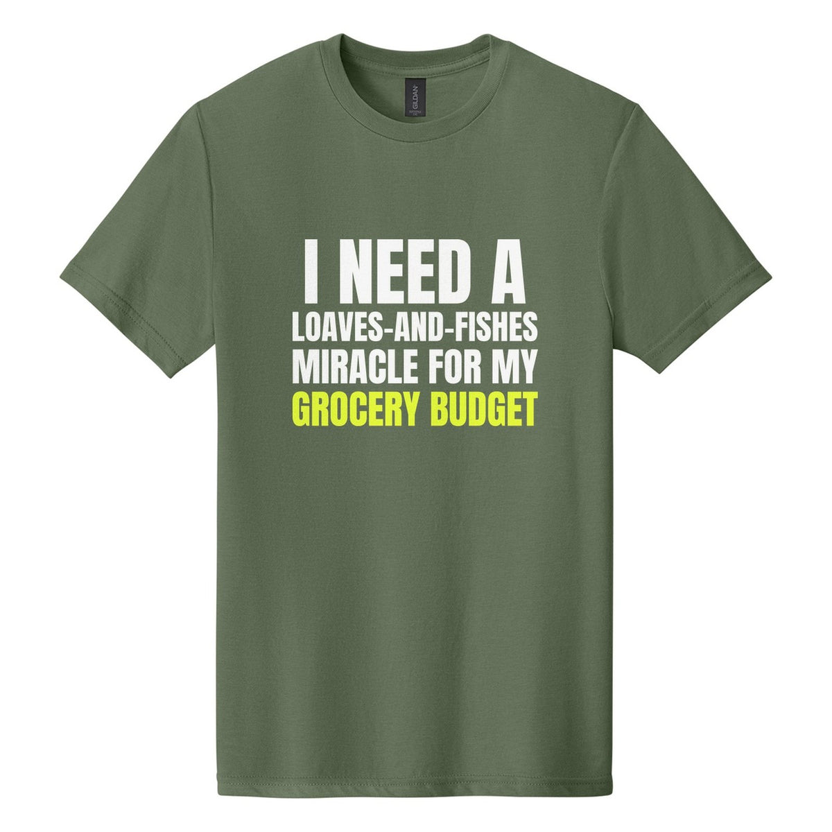 I Need a Loaves-and-Fishes Miracle for My Grocery Budget tee in Cactus, Anton font, White + Neon Yellow ink