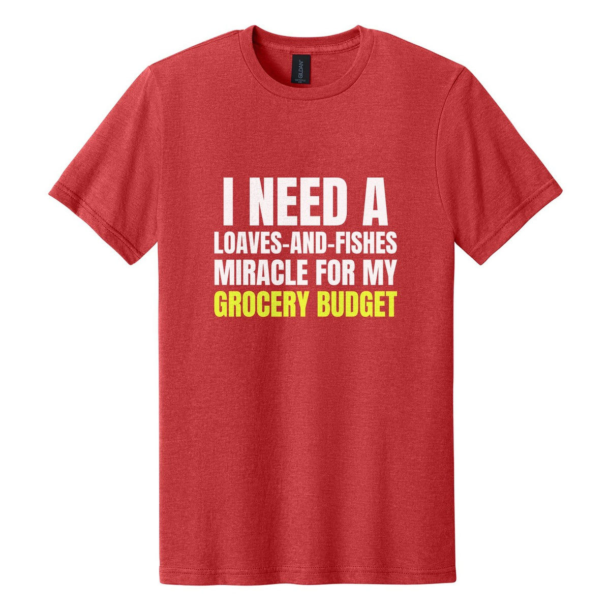 I Need a Loaves-and-Fishes Miracle for My Grocery Budget tee in Red Mist, Anton font, White + Neon Yellow ink