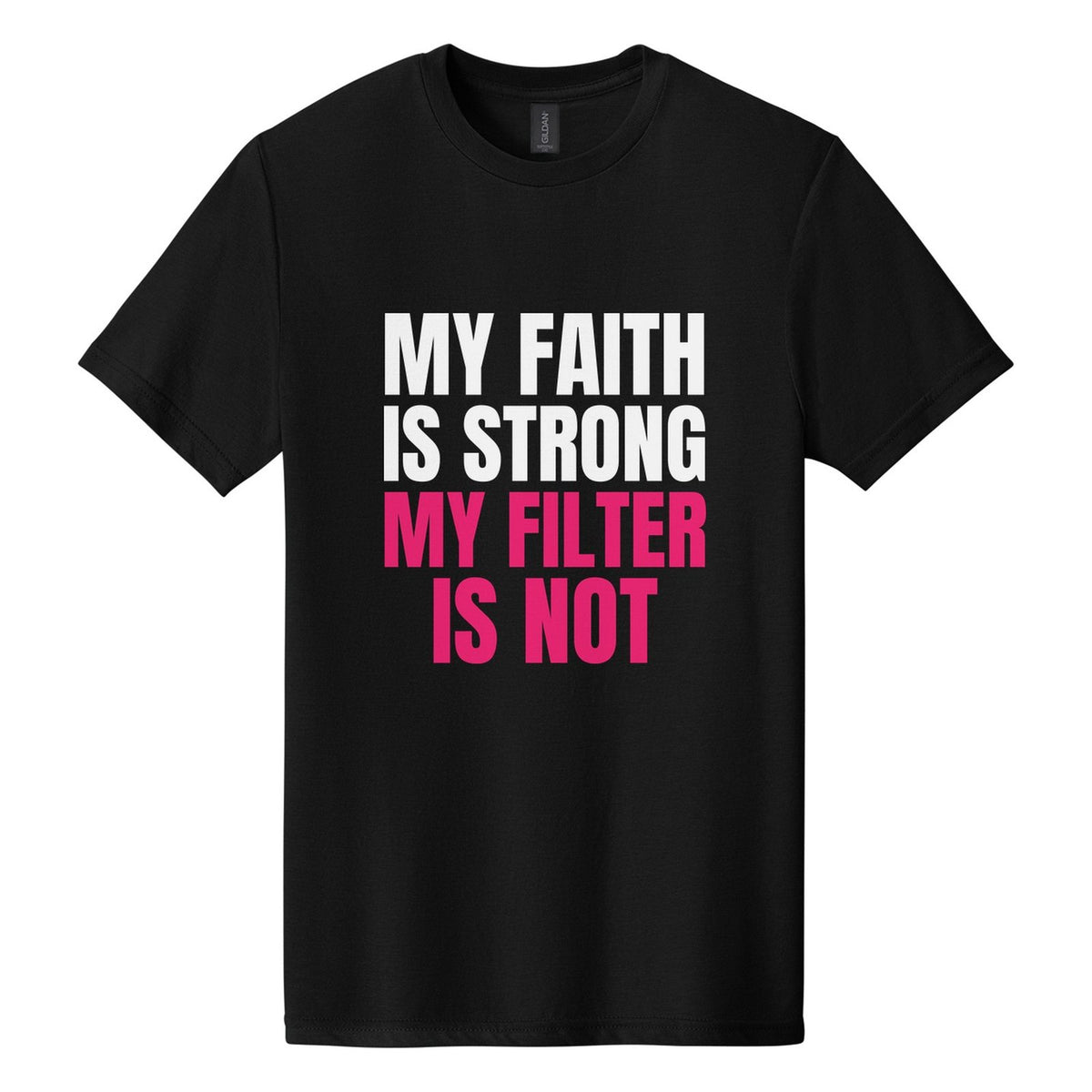 My Faith Is Strong. My Filter Is Not tee in Pitch Black, Anton font, White + Hot Pink ink